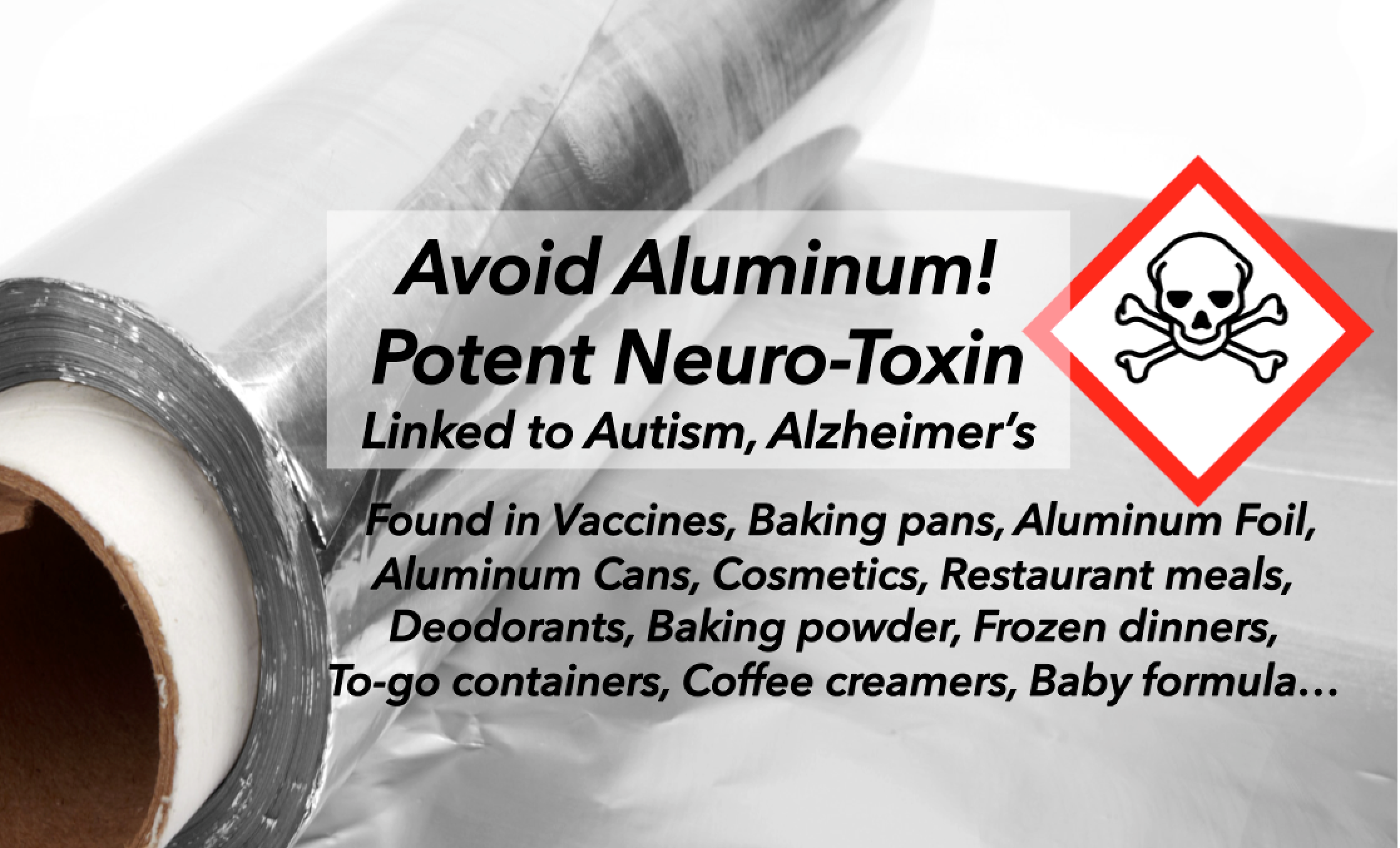 AVOID Aluminum Dangerous Neuro-toxin Linked to Autism 